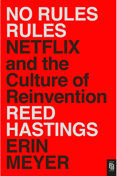 No Rules Rules: Netflix and the Culture of Reinvention