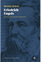 Friedrich Engels. El burgués que inventó el marxismo