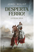 Desperta, ferro!. La reina sola