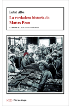 La verdadera historia de Matías Bran. Libro 1: El recinto Weiser