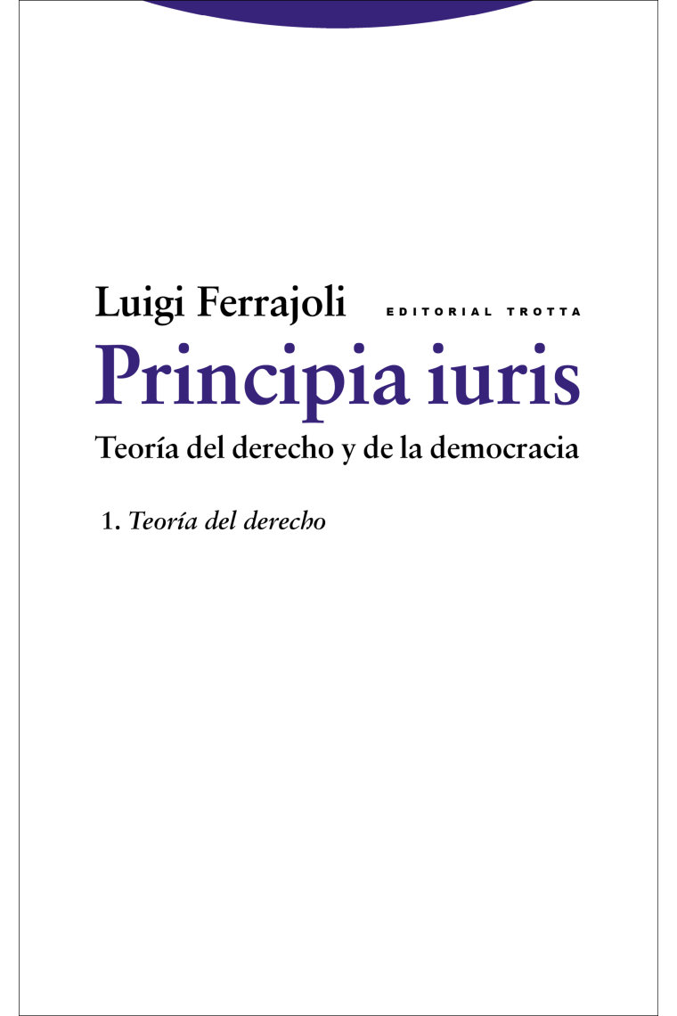 Principia Iuris: Teoría del derecho y la democracia: (Vol. 1): Teoría del derecho