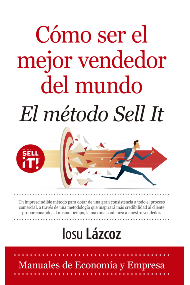 Cómo ser el mejor vendedor del mundo. El método Sell it