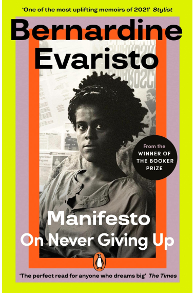 MANIFESTO: A radically honest and inspirational memoir from the Booker Prize winning author of Girl, Woman, Other