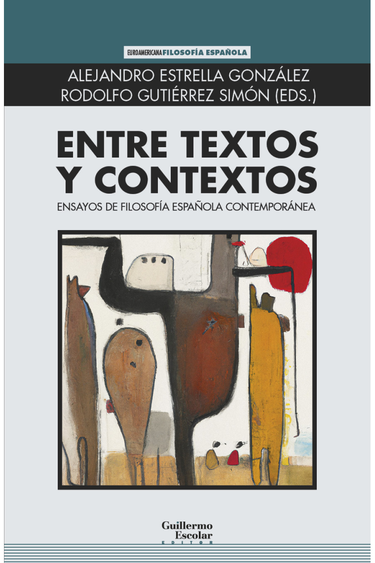 Entre textos y contextos: ensayos de filosofía española contemporánea