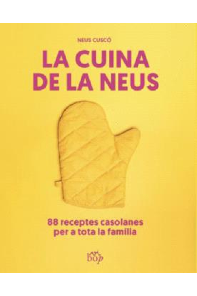 La cuina de la Neus. 88 receptes casolanes per a tota la família