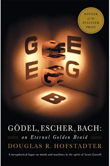 Gödel, Escher, Bach: An Eternal Golden Braid