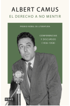 El derecho a no mentir: Conferencias y discursos (1936-1958)