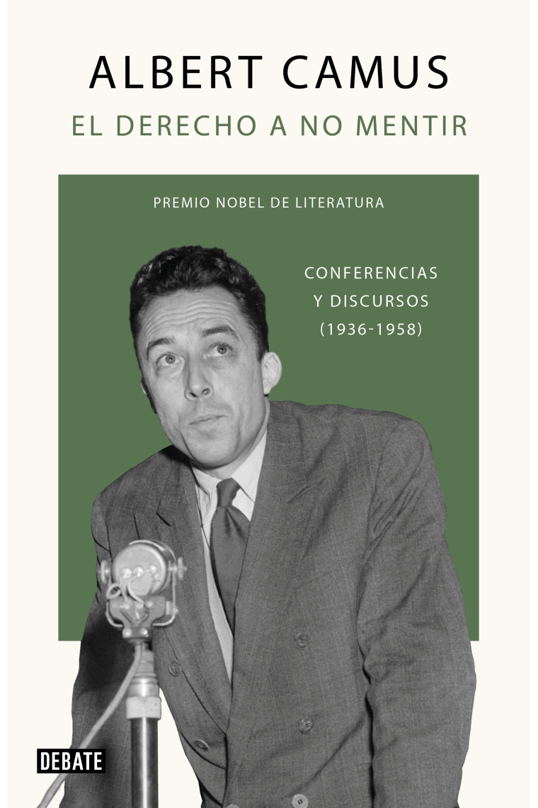 El derecho a no mentir: Conferencias y discursos (1936-1958)