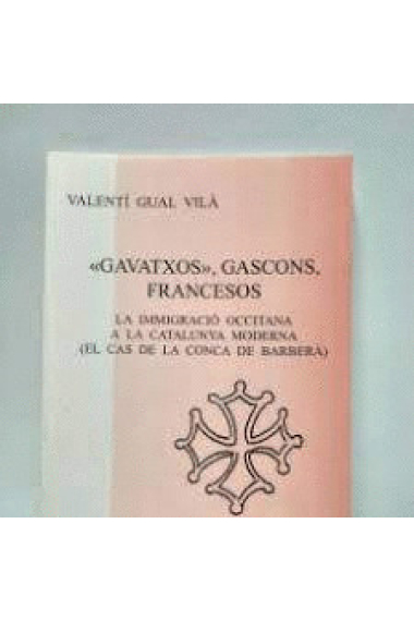 Gravatxos, gascons, françesos la immigraci occitana a Catalunya