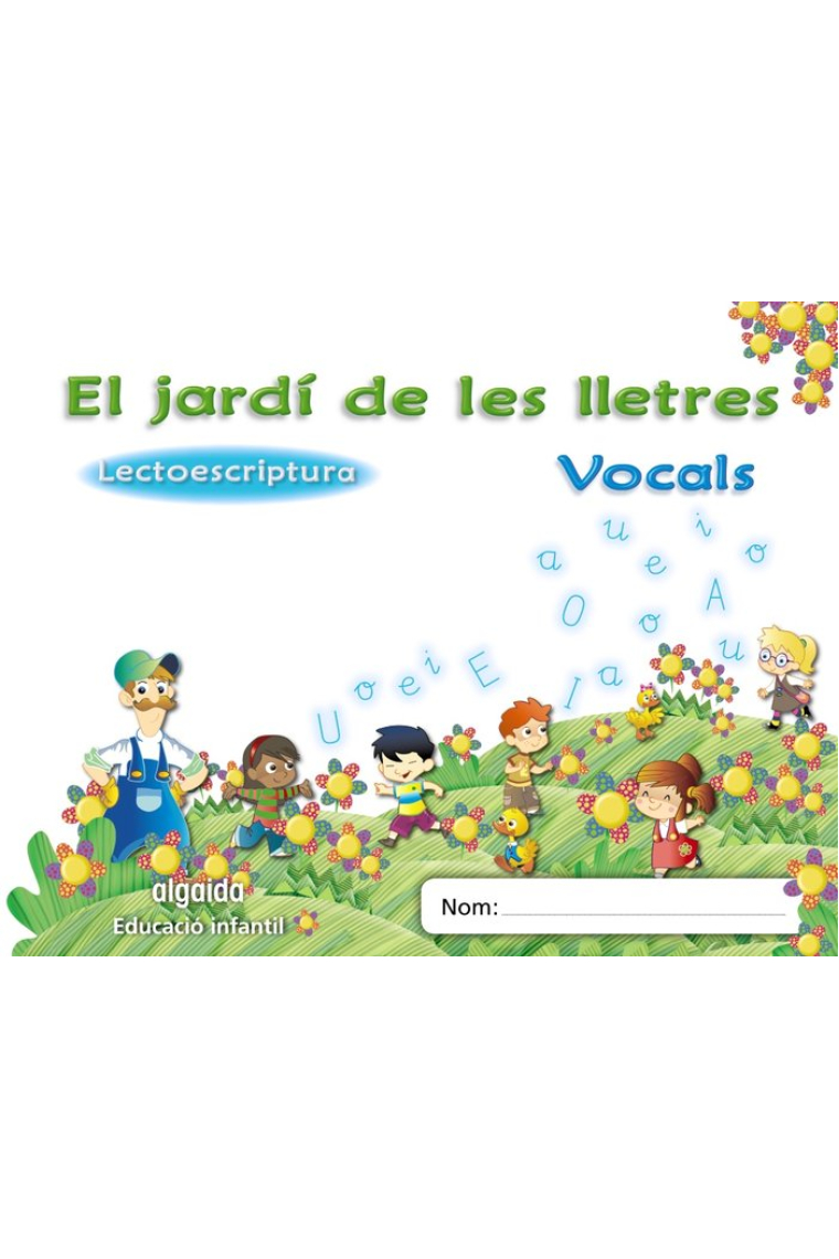 El jardí de les lletres. Lectoescriptura. Vocals 4 anys.