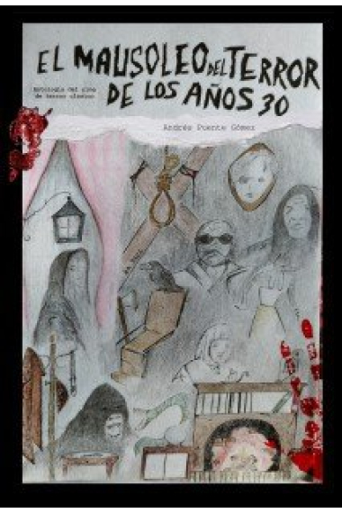 El mausoleo del terror de los años 30. antología del cine de terror clásico