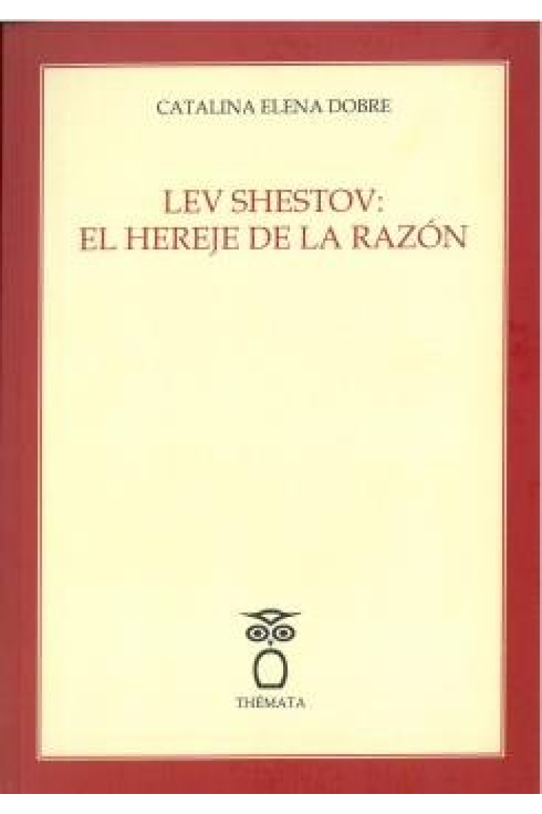 LEV SHESTOV: EL HEREJE DE LA RAZON