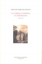 La guerrilla patriótica en Extremadura 1808-1812