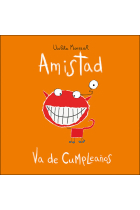 Amistad va de cumpleaños