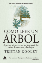 Como leer un árbol. Aprende a interpretar las formas de las raíces, los troncos y las hojas