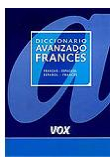 Diccionario Avanzado Francés. Français-Espagnol, Espagnol-Francés