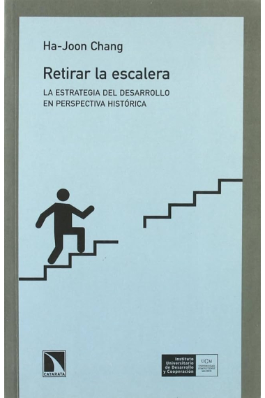 Retirar la escalera.  La estrategia del desarrollo en perspectiva histórica