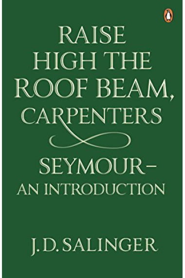 Raise High the Roof Beam, Carpenters. Seymour: an Introduction