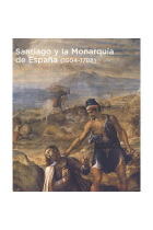 Santiago y la Monarquía de España (1504-1788)