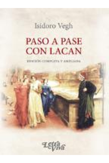 Paso a pase con Lacan . (Edición completa y ampliada)