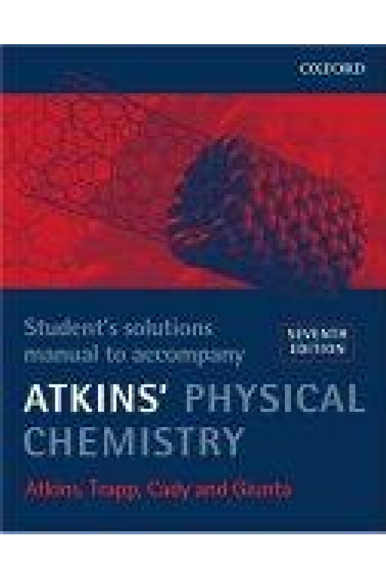 Physycal Chemistry: Student's solutions to accompany atkins physical chemistry ( 7th.)