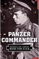 Panzer Commander. Memorias del coronel Hans von Luck