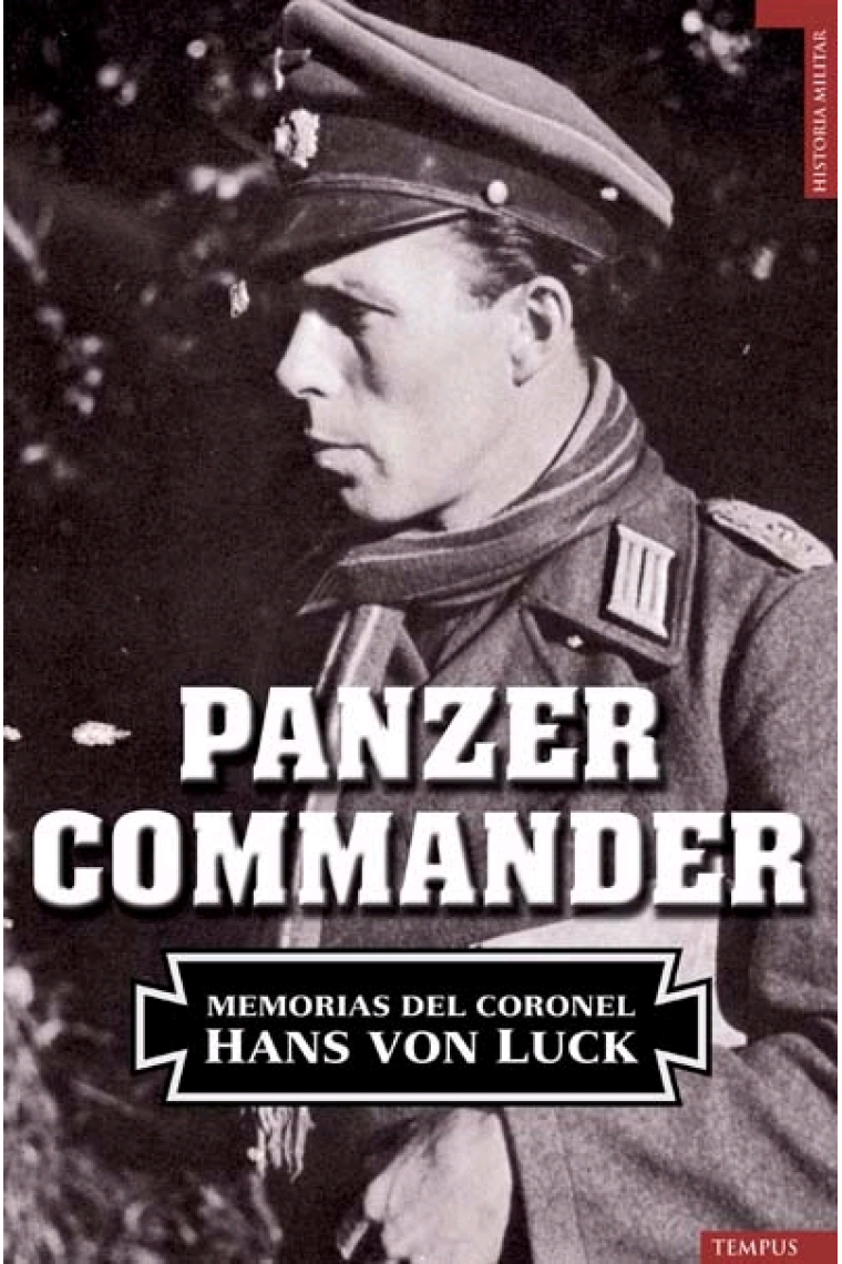 Panzer Commander. Memorias del coronel Hans von Luck