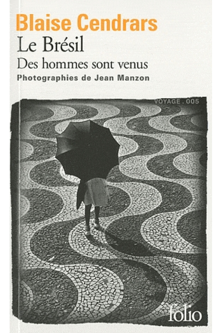 Le Brésil. Des hommes sont venus