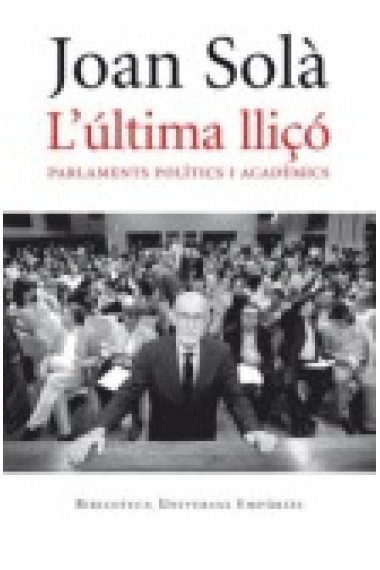 L'última lliçó i altres textos : parlaments polítics i acadèmics