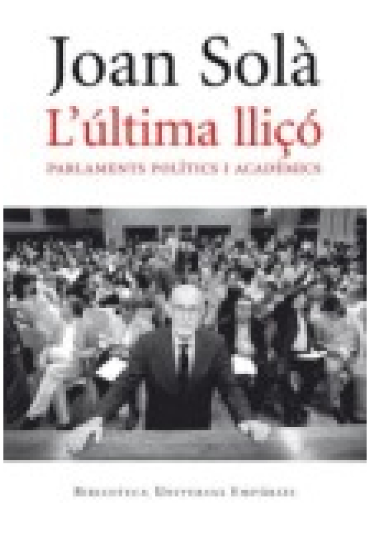 L'última lliçó i altres textos : parlaments polítics i acadèmics