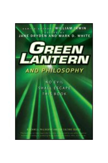 Green lantern and philosophy: no evil shall escape this book