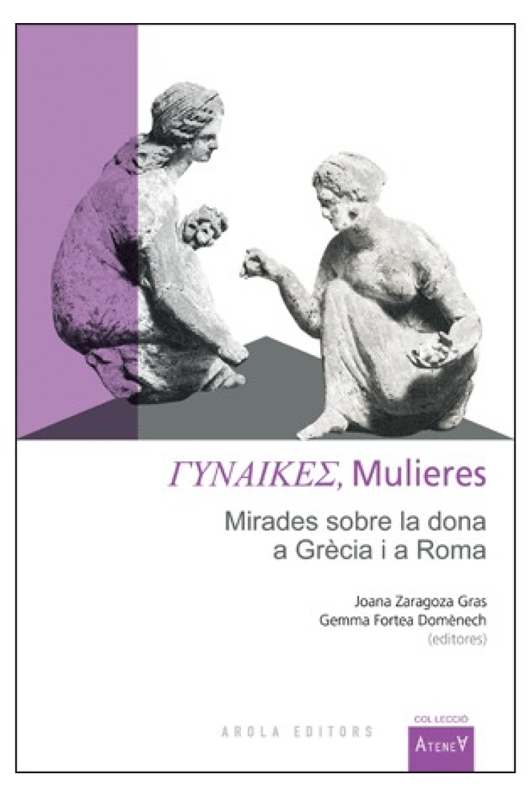 Gynaikes, Mulieres: mirades sobre la dona a Grècia i a Roma