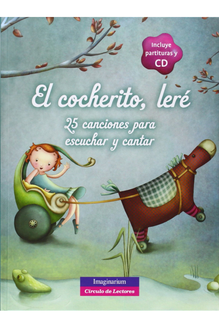 El cocherito, leré. 25 canciones para escuchar y cantar (incluye partituras y  CD)