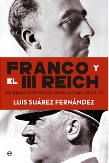 Franco y el III Reich. Las relaciones entre España con la Alemania