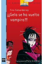 ¡¡¡Gela se ha vuelto vampira!!!