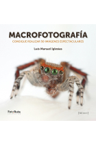 Macrofotografía. Consigue realizar 50 imágenes espectaculares