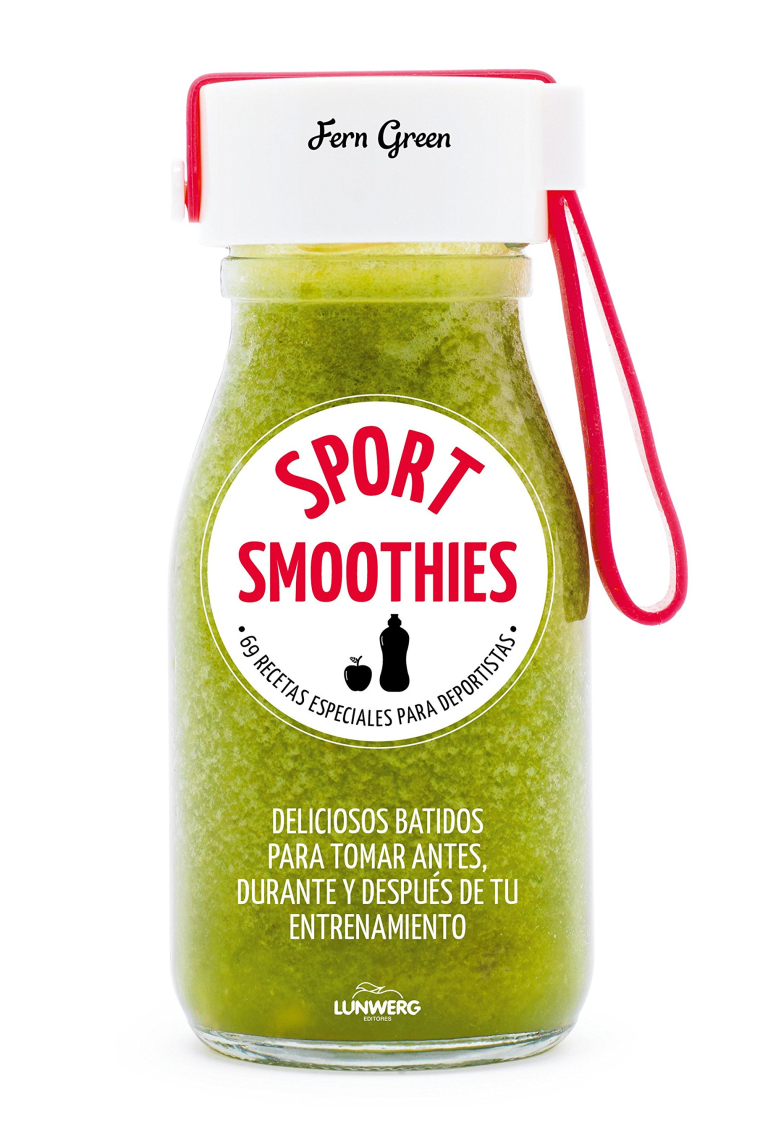 Sport Smoothies. 69 recetas especiales para deportistas