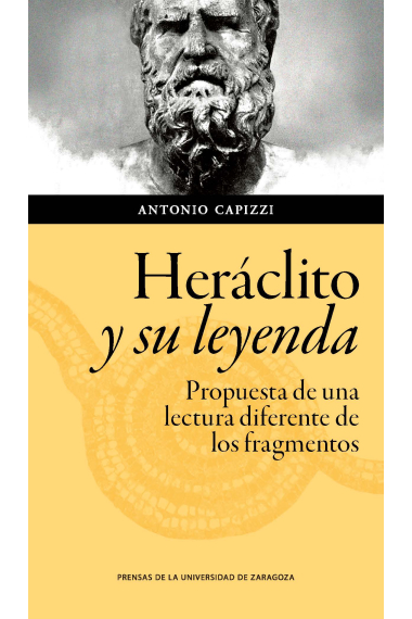 Heráclito y su leyenda: propuesta de una lectura diferente de los fragmentos