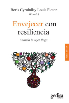 Envejecer con resiliencia. Cuando la vejez llega