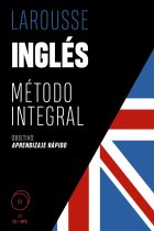 Inglés. Método integral LAROUSSE Objetivo: Aprendizaje Rápido