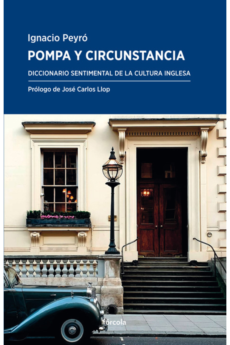 Pompa y circunstancia: diccionario sentimental de la cultura inglesa (Nueva edición actualizada)