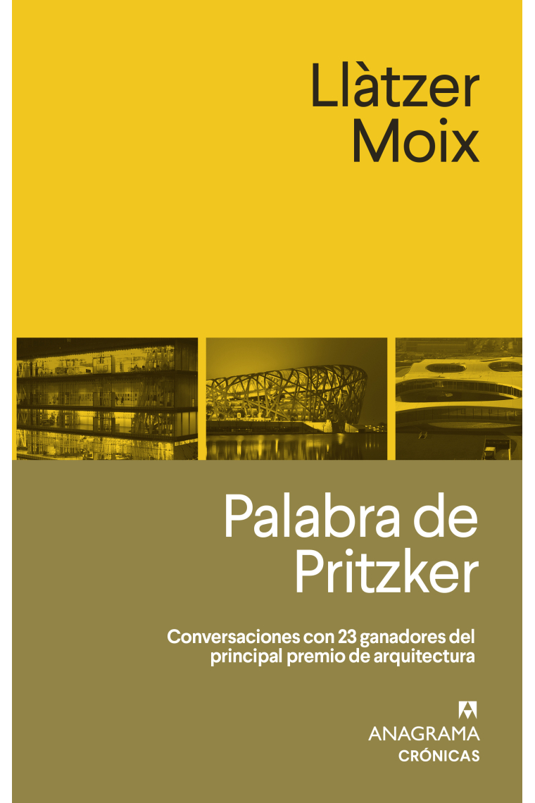 Palabra de Pritzker: conversaciones con 23 ganadores del principal premio de arquitectura