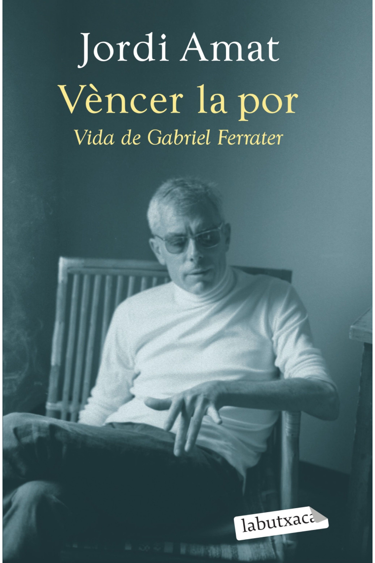 Vèncer la por: vida de Gabriel Ferrater (Edició de butxaca)