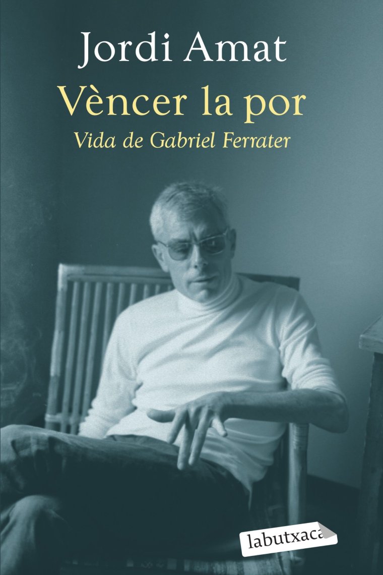 Vèncer la por: vida de Gabriel Ferrater (Edició de butxaca)