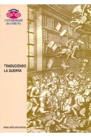 Traduciendo la guerra. Influencias extranjeras y recepción de las obras militares francesas en la Es