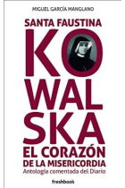 Santa Faustina Kowalska el corazón de la misericordia