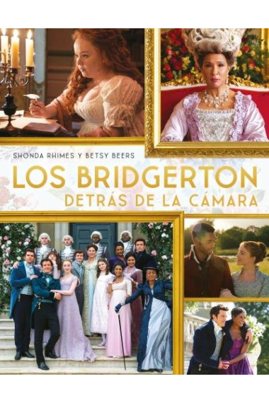 LOS BRIDGERTON DETRAS DE LA CAMARA