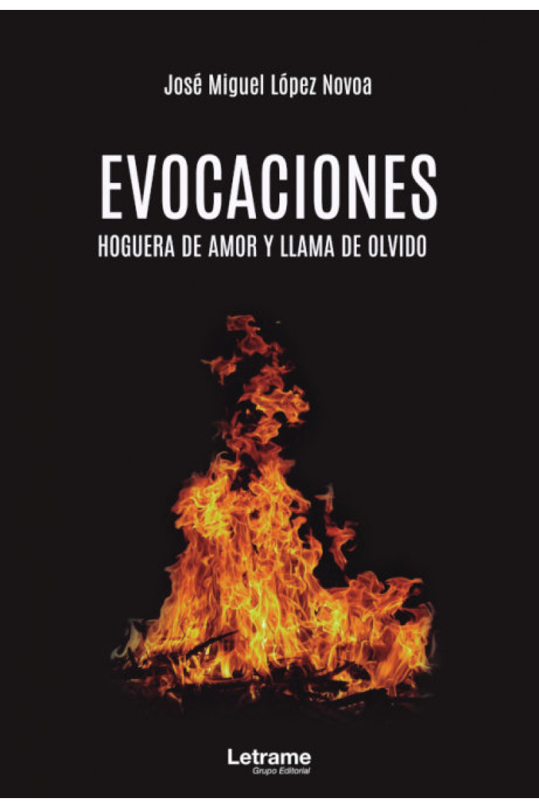 Evocaciones. Hoguera de amor y llama de olvido