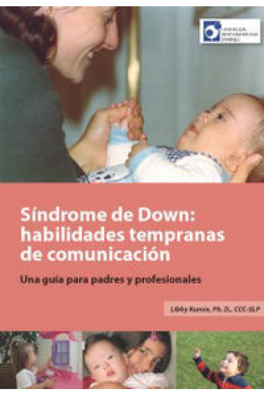 Síndrome de Down: Habilidades tempranas de comunicación. Una guía para padres y profesionales