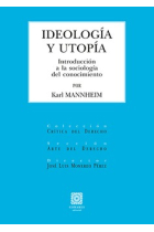 Ideología y utopía. Introducción a la sociología del conocimiento